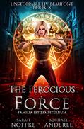 Read The Ferocious Force (Unstoppable Liv Beaufont Book 8), written by Sarah Noffke; Michael Anderle