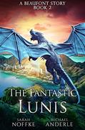Read The Fantastic Lunis (A Beaufont Short Story Book 2), written by Sarah Noffke; Michael Anderle