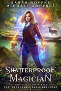 Read The Shatterproof Magician (The Inscrutable Paris Beaufont Book 4), written by Sarah Noffke; Michael Anderle