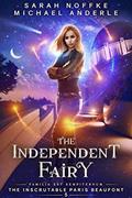 Read The Independent Fairy (The Inscrutable Paris Beaufont Book 5), written by Sarah Noffke; Michael Anderle