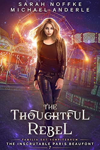 Read The Thoughtful Rebel (The Inscrutable Paris Beaufont Book 7), written by Sarah Noffke; Michael Anderle