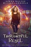 Read The Thoughtful Rebel (The Inscrutable Paris Beaufont Book 7), written by Sarah Noffke; Michael Anderle