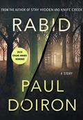 Read Rabid: A Mike Bowditch Short Mystery (Mike Bowditch Mysteries), written by Paul Doiron