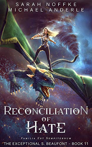 Read Reconciliation Of Hate (The Exceptional S. Beaufont Book 11), written by Sarah Noffke; Michael Anderle Read Reconciliation Of Hate (The Exceptional S. Beaufont Book 11), written by Sarah Noffke; Michael Anderle