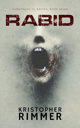 Read Rabid, written by Kristopher Rimmer