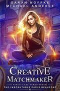 Read Creative Matchmaker (The Inscrutable Paris Beaufont Book 6), written by Sarah Noffke; Michael Anderle