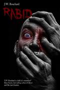Read Rabid, written by J.W. Bouchard