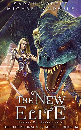 Read The New Elite (The Exceptional S. Beaufont Book 4), written by Sarah Noffke; Michael Anderle