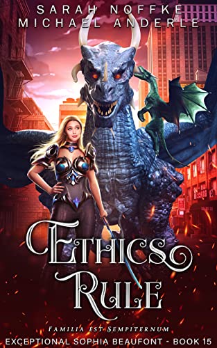 Read Ethics Rule (The Exceptional Sophia Beaufont Book 15), written by Sarah Noffke; Michael Anderle Read Ethics Rule (The Exceptional Sophia Beaufont Book 15), written by Sarah Noffke; Michael Anderle