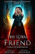 Read The Loyal Friend (Unstoppable Liv Beaufont Book 5), written by Sarah Noffke; Michael Anderle Read The Loyal Friend (Unstoppable Liv Beaufont Book 5), written by Sarah Noffke; Michael Anderle
