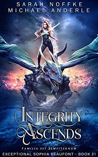 Read Integrity Ascends (The Exceptional Sophia Beaufont Book 21), written by Sarah Noffke; Michael Anderle
