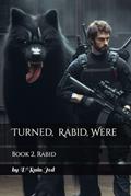 Read Rabid: Book Two of the Turned, Rabid, Were Series, written by D'Rain Jed