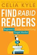 Read Find Rabid Readers: A Beginner's Guide to Identifying Your Target Market (Read Write Hustle Book 1), written by Celia Kyle