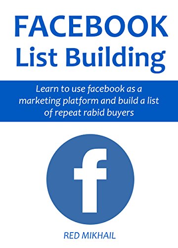 Read FACEBOOK LISTING BUILDING (2 in 1 bundle): Learn to use facebook as a marketing platform and build a list of repeat rabid buyers, written by Red Mikhail Read FACEBOOK LISTING BUILDING (2 in 1 bundle): Learn to use facebook as a marketing platform and build a list of repeat rabid buyers, written by Red Mikhail