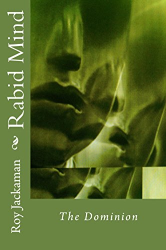 Read Rabid Mind: The Dominion, written by Roy Jackaman Read Rabid Mind: The Dominion, written by Roy Jackaman