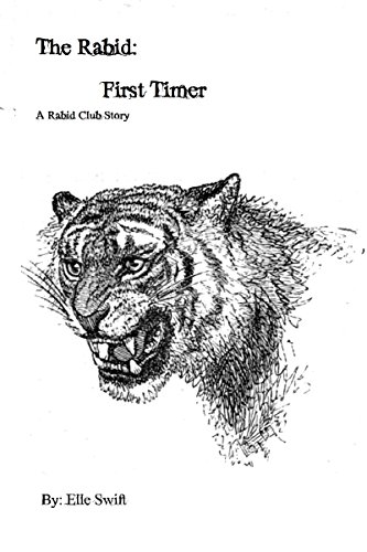 Read The Rabid: First Timer: A Rabid Club Story (Club Rabid Book 1), written by Elle Swift Read The Rabid: First Timer: A Rabid Club Story (Club Rabid Book 1), written by Elle Swift