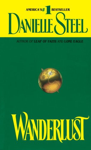 Read Wanderlust: A Novel, written by Danielle Steel Read Wanderlust: A Novel, written by Danielle Steel