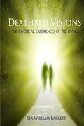 Read Deathbed Visions: The Psychical Experiences of the Dying, written by Sir William Barrett