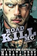 Read Road Kill MC Series Mega Box Set, Books 1-6: Standalone Dark MC Biker Romance Books, written by Marata Eros