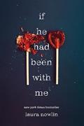 Read If He Had Been with Me, written by Laura Nowlin
