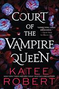 Read Court of the Vampire Queen, written by Katee Robert