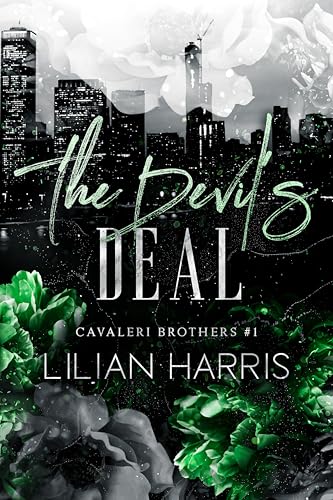 Read The Devil's Deal: A Dark Enemies to Lovers Mafia Romance (Cavaleri Brothers Book 1), written by Lilian Harris