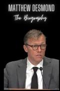 Read Matthew Desmond : The Biography, written by Rata Joh