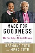 Read Made for Goodness: And Why This Makes All the Difference, written by Desmond Tutu