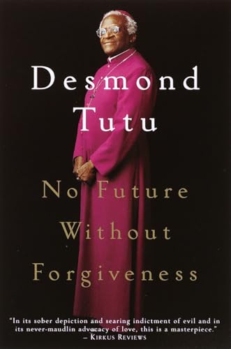 Read No Future Without Forgiveness, written by Desmond Tutu