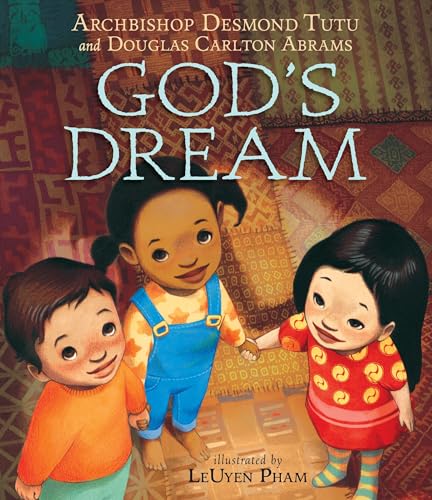 Read God's Dream, written by Archbishop Desmond Tutu; Douglas Carlton Abrams Read God's Dream, written by Archbishop Desmond Tutu; Douglas Carlton Abrams