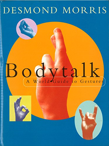 Read Bodytalk: A World Guide to Gestures, written by Desmond Morris
