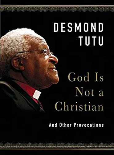 Read God Is Not a Christian: And Other Provocations, written by Desmond Tutu Read God Is Not a Christian: And Other Provocations, written by Desmond Tutu