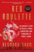 Read Red Roulette: An Insider's Story of Wealth, Power, Corruption, and Vengeance in Today's China, written by Desmond Shum Read Red Roulette: An Insider's Story of Wealth, Power, Corruption, and Vengeance in Today's China, written by Desmond Shum