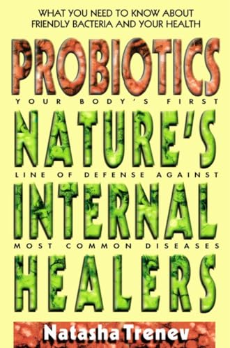 Read Probiotics: Nature's Internal Healers, written by Natasha Trenev