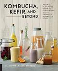 Read Kombucha, Kefir, and Beyond: A Fun and Flavorful Guide to Fermenting Your Own Probiotic Beverages at Home, written by Alex Lewin; Raquel Guajardo