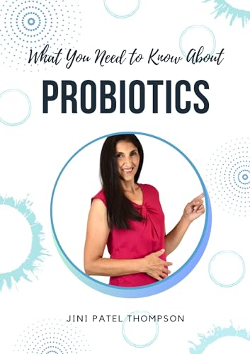 Read What You Need to Know About Probiotics, written by Jini Patel Thompson Read What You Need to Know About Probiotics, written by Jini Patel Thompson