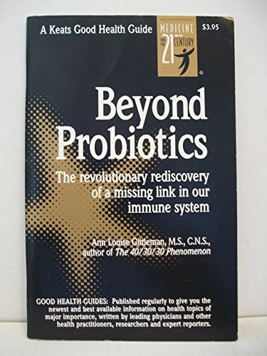 Read Beyond Probiotics, written by Ann Louise Gittelman