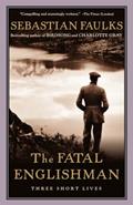 Read The Fatal Englishman: Three Short Lives, written by Sebastian Faulks
