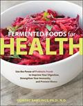 Read Fermented Foods for Health: Use the Power of Probiotic Foods to Improve Your Digestion, Strengthen Your Immunity, and Prevent Illness, written by Deirdre Rawlings