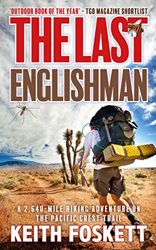 Read The Last Englishman: A British Backpacker's Journey on America's Wildest Trail (Thru-Hiking Adventures Book 2), written by Keith Foskett Read The Last Englishman: A British Backpacker's Journey on America's Wildest Trail (Thru-Hiking Adventures Book 2), written by Keith Foskett