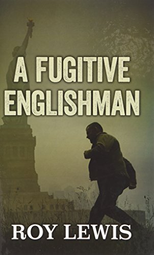Read A Fugitive Englishman, written by Roy Lewis Read A Fugitive Englishman, written by Roy Lewis