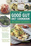 Read The Good Gut Diet Cookbook: With Prebiotics and Probiotics, written by Carolyn Humphries