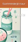 Read Probiotics, written by Dr. Sukhminderjit Kaur; Ms Babita Thakur