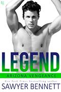 Read Legend: An Arizona Vengeance Novel, written by Sawyer Bennett