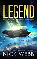 Read Legend: Book 7 of The Legacy Fleet Series, written by Nick Webb Read Legend: Book 7 of The Legacy Fleet Series, written by Nick Webb
