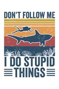 Read Don't follow me I do stupid things: Funny dive log book scuba diving Gifts for Divers | Track & Record 100 dives, written by Giorgia Billy Barrett