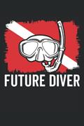 Read Future diver: Funny dive log book scuba diving Gifts for Divers | Track & Record 100 dives, written by Giorgia Billy Barrett