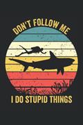Read Don't follow me I do stupid things: Funny dive log book scuba diving Gifts for Divers | Track & Record 100 dives, written by Giorgia Billy Barrett