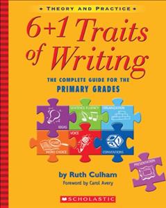 6 + 1 Traits of Writing, written by Ruth Culham