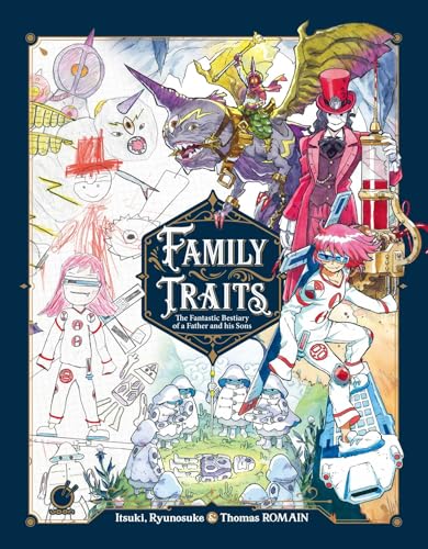Read Family Traits: The Fantastic Bestiary of a Father and his Sons, written by Thomas Romain Read Family Traits: The Fantastic Bestiary of a Father and his Sons, written by Thomas Romain